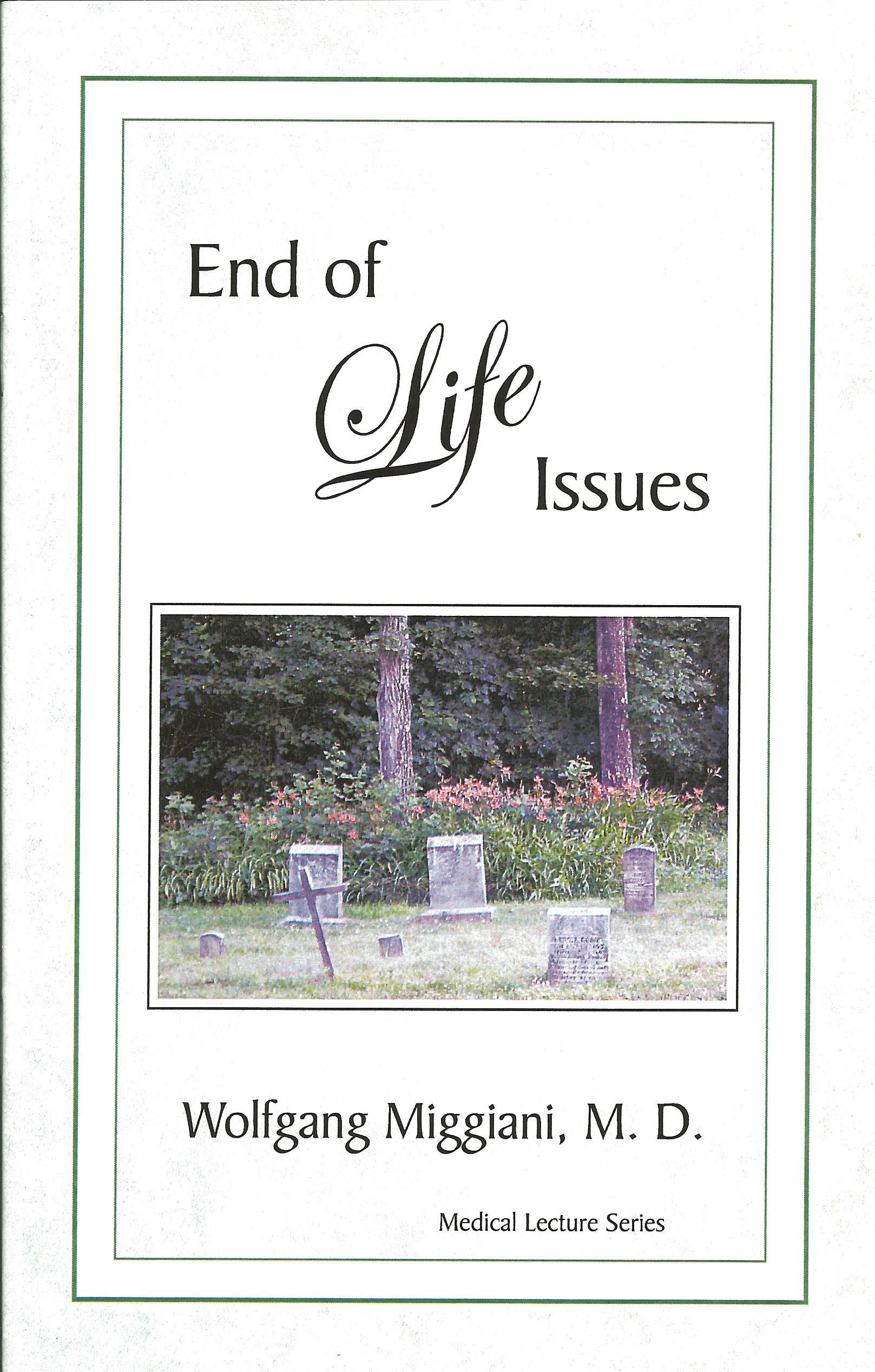 END OF LIFE ISSUES Wolfgang Miggiani, M.D.